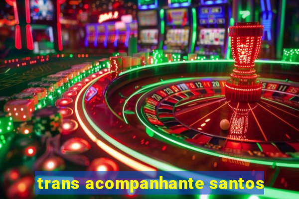 trans acompanhante santos